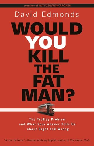 Stock image for Would You Kill the Fat Man?: The Trolley Problem and What Your Answer Tells Us about Right and Wrong for sale by Books-FYI, Inc.