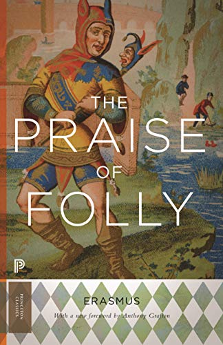 9780691165646: The Praise of Folly: Updated Edition: 16 (Princeton Classics, 16)