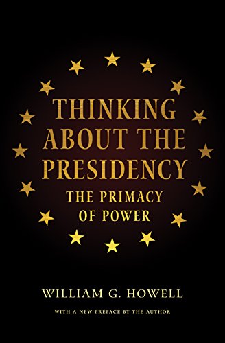 Imagen de archivo de Thinking about the Presidency : The Primacy of Power a la venta por Better World Books