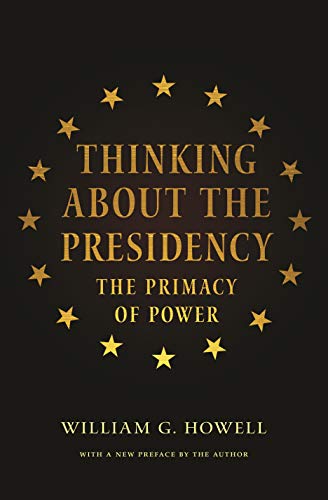 Stock image for Thinking about the Presidency : The Primacy of Power for sale by Better World Books