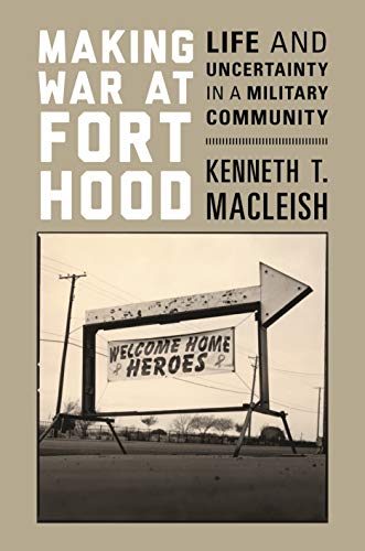 Stock image for Making War at Fort Hood for sale by Blackwell's