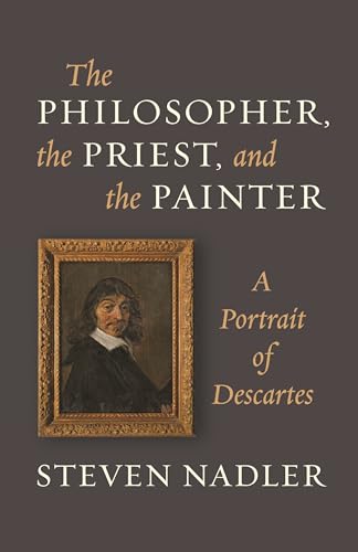 Beispielbild fr The Philosopher, the Priest, and the Painter: A Portrait of Descartes zum Verkauf von Half Price Books Inc.