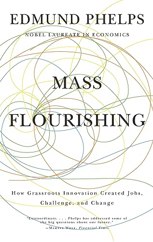 Beispielbild fr Mass Flourishing: How Grassroots Innovation Created Jobs, Challenge, and Change zum Verkauf von BooksRun