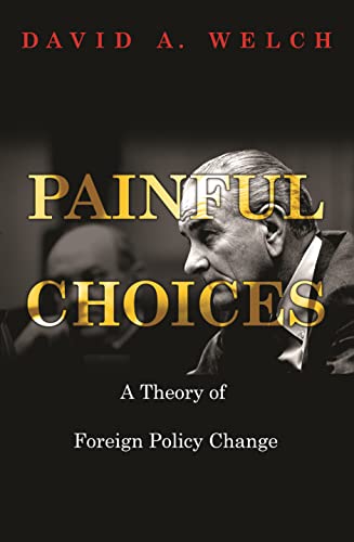 9780691165943: Painful Choices: A Theory of Foreign Policy Change