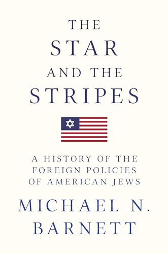 Stock image for The Star and the Stripes: A History of the Foreign Policies of American Jews for sale by Wonder Book