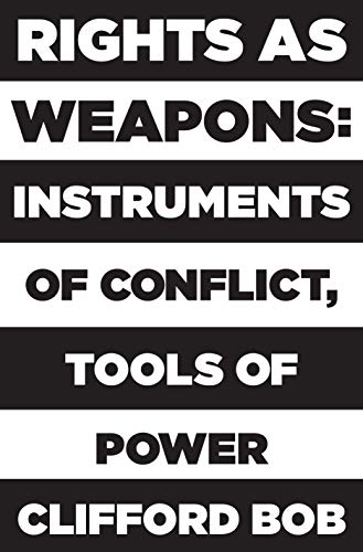 Beispielbild fr Rights as Weapons: Instruments of Conflict, Tools of Power zum Verkauf von Textbooks_Source