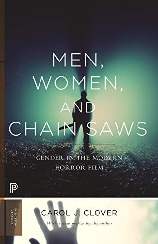 Stock image for Men, Women, and Chain Saws: Gender in the Modern Horror Film - Updated Edition (Princeton Classics, 15) for sale by Goodwill Books