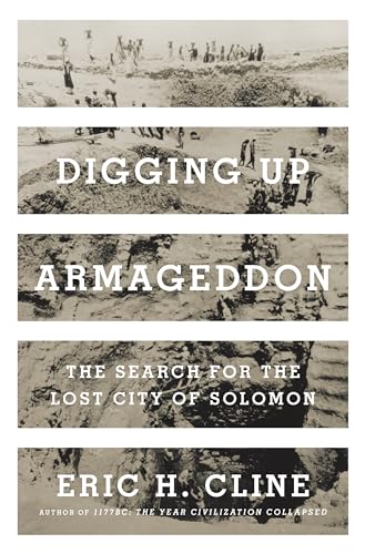 Beispielbild fr Digging Up Armageddon: The Search for the Lost City of Solomon zum Verkauf von WorldofBooks