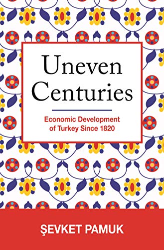 Imagen de archivo de Uneven Centuries Economic Development of Turkey since 1820 a la venta por Revaluation Books