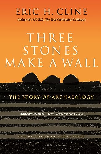 9780691166407: Three Stones Make a Wall: The Story of Archaeology