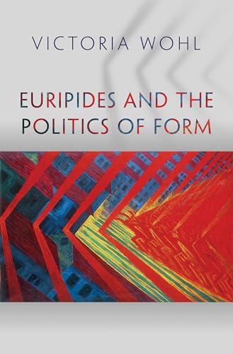 Stock image for Euripides and the Politics of Form (Martin Classical Lectures) for sale by Chiron Media