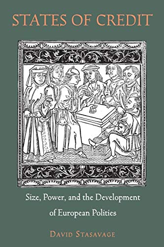 

States of Credit : Size, Power, and the Development of European Polities
