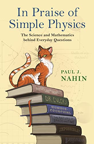 Beispielbild fr In Praise of Simple Physics : The Science and Mathematics Behind Everyday Questions zum Verkauf von Better World Books