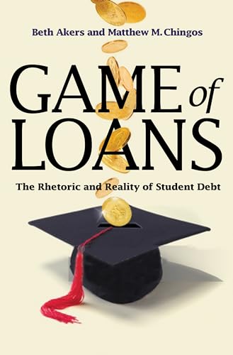 Stock image for Game of Loans: The Rhetoric and Reality of Student Debt for sale by ThriftBooks-Dallas
