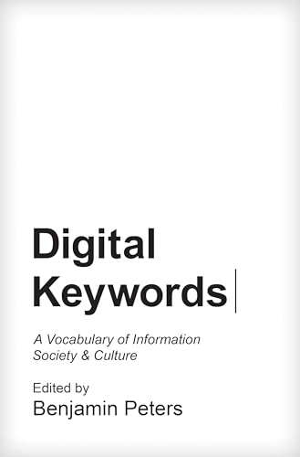 Beispielbild fr Digital Keywords : A Vocabulary of Information Society and Culture zum Verkauf von Better World Books