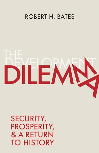 Imagen de archivo de The Development Dilemma: Security, Prosperity, and a Return to History a la venta por SecondSale