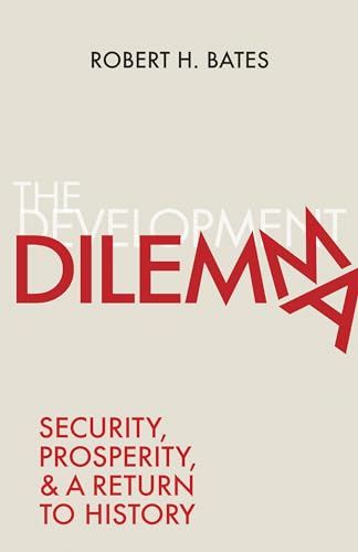 Stock image for The Development Dilemma: Security, Prosperity, and a Return to History for sale by SecondSale