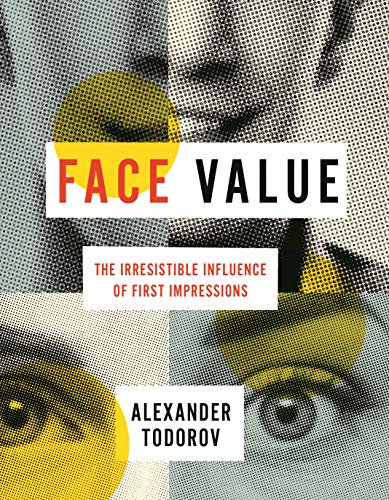 Imagen de archivo de Face Value: The Irresistible Influence of First Impressions a la venta por Books-FYI, Inc.