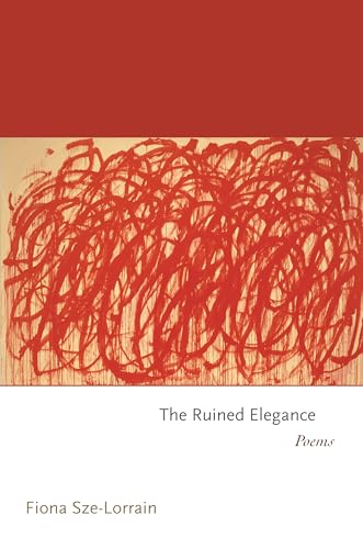 Beispielbild fr The Ruined Elegance: Poems (Princeton Series of Contemporary Poets, 110) zum Verkauf von GoldenWavesOfBooks