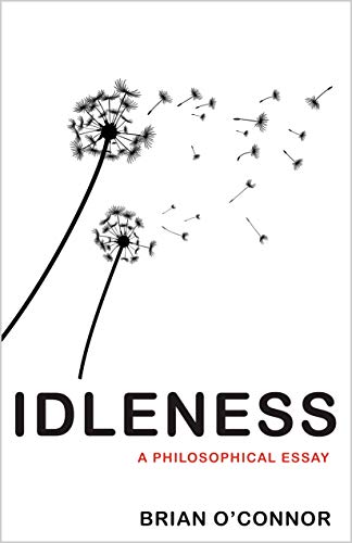 9780691167527: Idleness: A Philosophical Essay