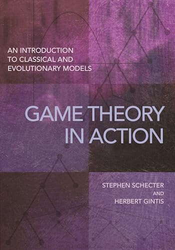 9780691167640: Game Theory in Action: An Introduction to Classical and Evolutionary Models