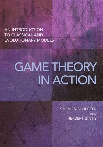 Imagen de archivo de Game Theory in Action: An Introduction to Classical and Evolutionary Models a la venta por HPB-Red