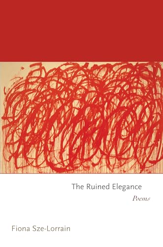 Stock image for The Ruined Elegance: Poems (Princeton Series of Contemporary Poets (106)) for sale by Lakeside Books