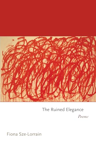 9780691167695: The Ruined Elegance: Poems (Princeton Series of Contemporary Poets, 110)