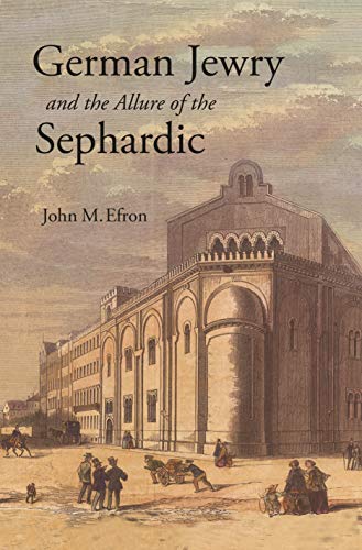 Stock image for German Jewry and the Allure of the Sephardic for sale by Better World Books