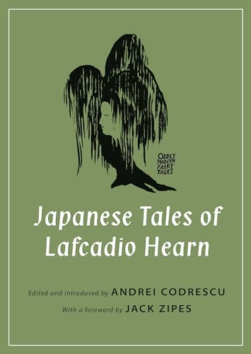 Stock image for Japanese Tales of Lafcadio Hearn (Oddly Modern Fairy Tales, 19) for sale by Orion Tech