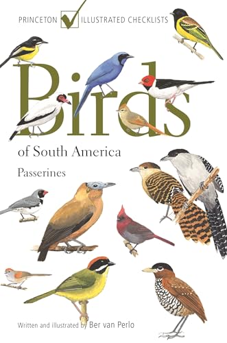 Stock image for Birds of South America: Passerines (Princeton Illustrated Checklists) for sale by SecondSale