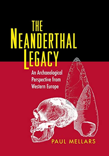 9780691167985: The Neanderthal Legacy: An Archaeological Perspective from Western Europe