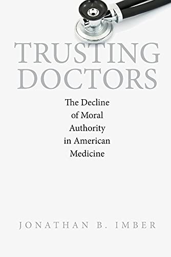 9780691168142: Trusting Doctors: The Decline of Moral Authority in American Medicine