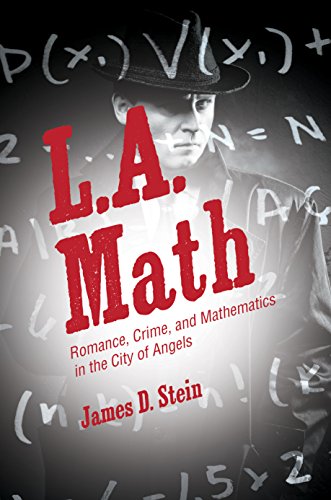 9780691168289: L.A. Math: Romance, Crime, and Mathematics in the City of Angels