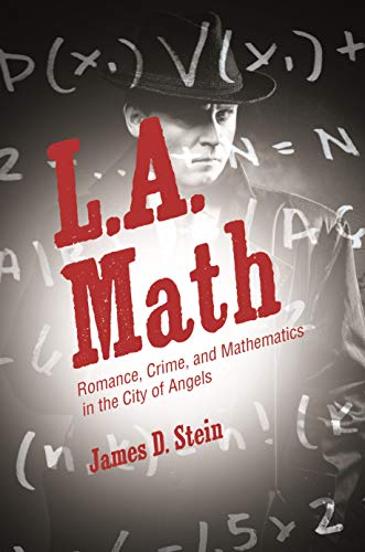 9780691168289: L.A. Math – Romance, Crime, and Mathematics in the City of Angels