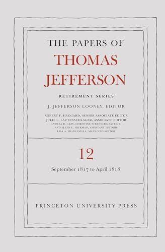 9780691168296: The Papers of Thomas Jefferson: 1 September 1817 to 21 April 1818 (12)