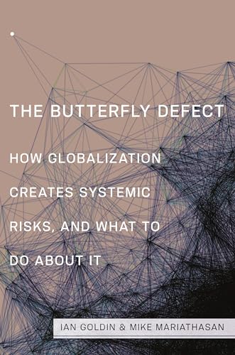 Beispielbild fr The Butterfly Defect : How Globalization Creates Systemic Risks, and What to Do about It zum Verkauf von Better World Books