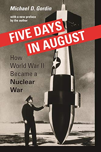 Beispielbild fr Five Days in August: How World War II Became a Nuclear War zum Verkauf von Magers and Quinn Booksellers