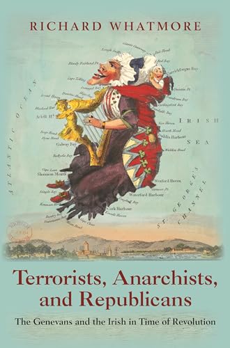 Imagen de archivo de Terrorists, Anarchists, and Republicans: The Genevans and the Irish in Time of Revolution a la venta por HPB-Diamond