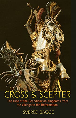 9780691169088: Cross and Scepter: The Rise of the Scandinavian Kingdoms from the Vikings to the Reformation
