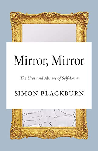 9780691169118: Mirror, Mirror: The Uses and Abuses of Self-Love