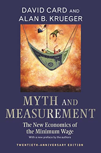9780691169125: Myth and Measurement: The New Economics of the Minimum Wage - Twentieth-Anniversary Edition