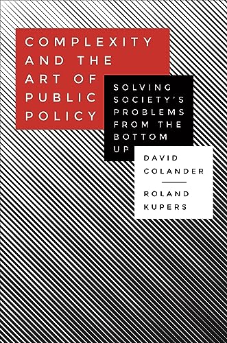 9780691169132: Complexity and the Art of Public Policy: Solving Society's Problems from the Bottom Up