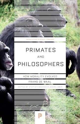 9780691169163: Primates and Philosophers: How Morality Evolved: 28 (The University Center for Human Values Series, 42)