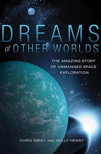 9780691169224: Dreams of Other Worlds: The Amazing Story of Unmanned Space Exploration: The Amazing Story of Unmanned Space Exploration - Revised and Updated Edition