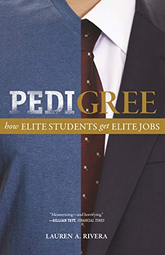 Beispielbild fr Pedigree : How Elite Students Get Elite Jobs zum Verkauf von Better World Books