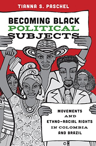 9780691169385: Becoming Black Political Subjects: Movements and Ethno-Racial Rights in Colombia and Brazil