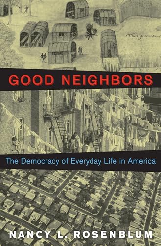 Beispielbild fr Good Neighbors : The Democracy of Everyday Life in America zum Verkauf von Better World Books