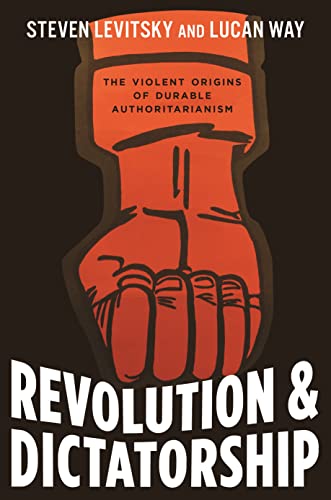 Beispielbild fr Revolution and Dictatorship: The Violent Origins of Durable Authoritarianism zum Verkauf von BooksRun