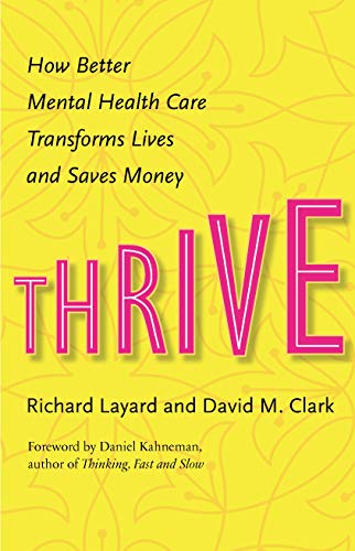 Imagen de archivo de Thrive: How Better Mental Health Care Transforms Lives and Saves Money a la venta por Goodwill of Colorado